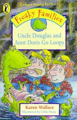 Freaky Families: Uncle Douglas And Aunt Doris Go Loopy (Colour Young Puffin) Novels & Short Stories