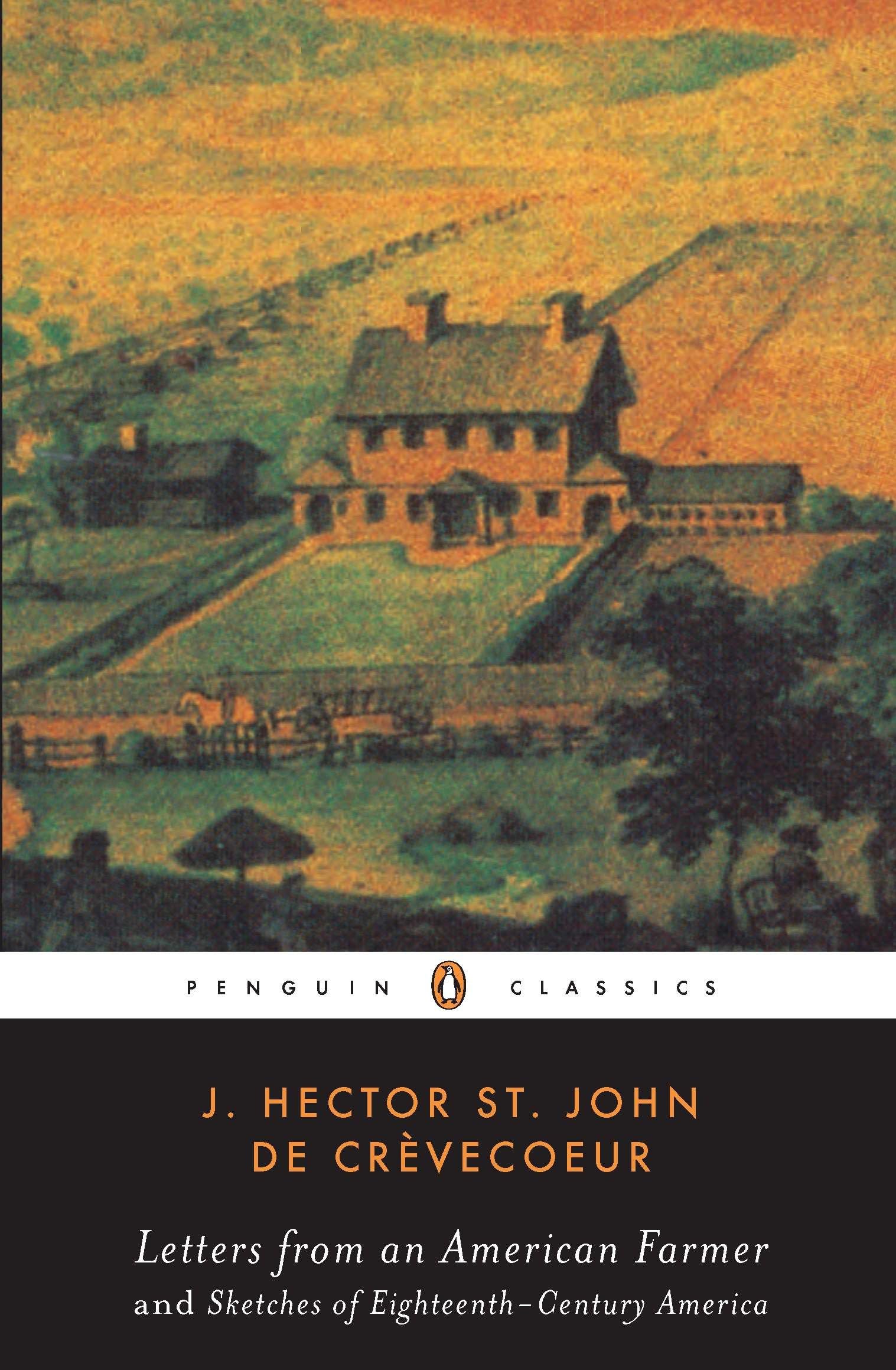 Letters from an American Farmer and Sketches of Eighteenth-Century America Essays & Short Stories