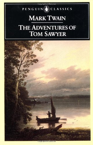 The Adventures of Tom Sawyer (Penguin Classics) Classics
