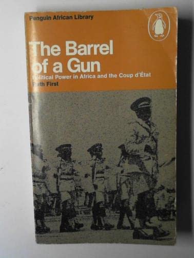 Barrel of a Gun: Political Power in Africa and the Coup d'Etat (African S.) Books