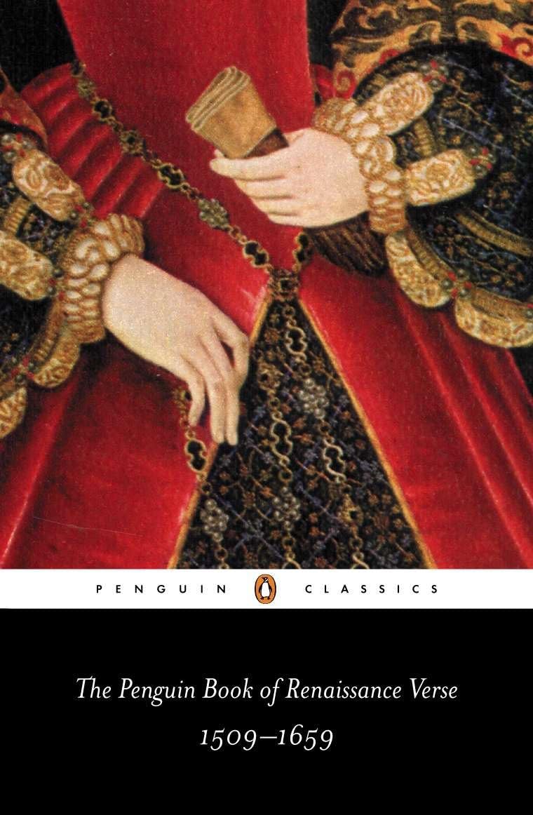 The Penguin Book of Renaissance Verse: 1509-1659 (Penguin Classics) Poetry