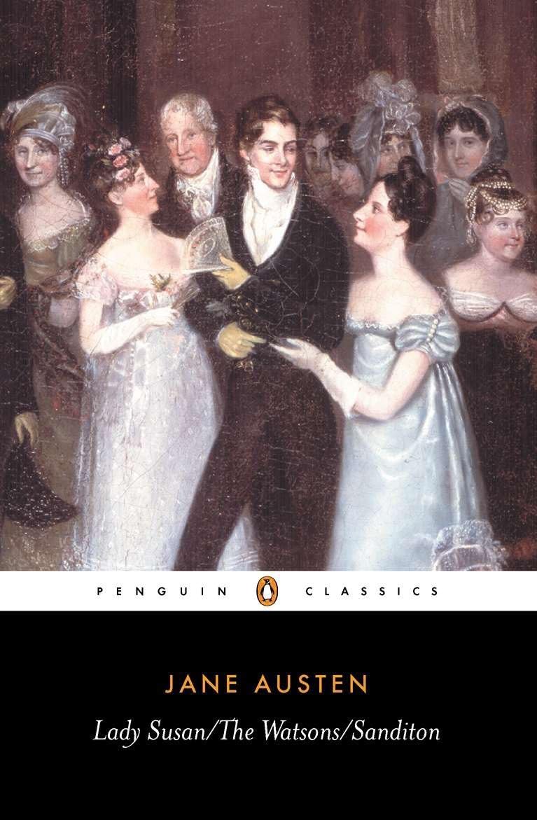 Lady Susan, the Watsons, Sanditon Essays & Short Stories