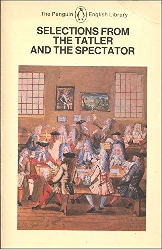 Selections from the Tatler And Spectator (English Library) Contemporary literature