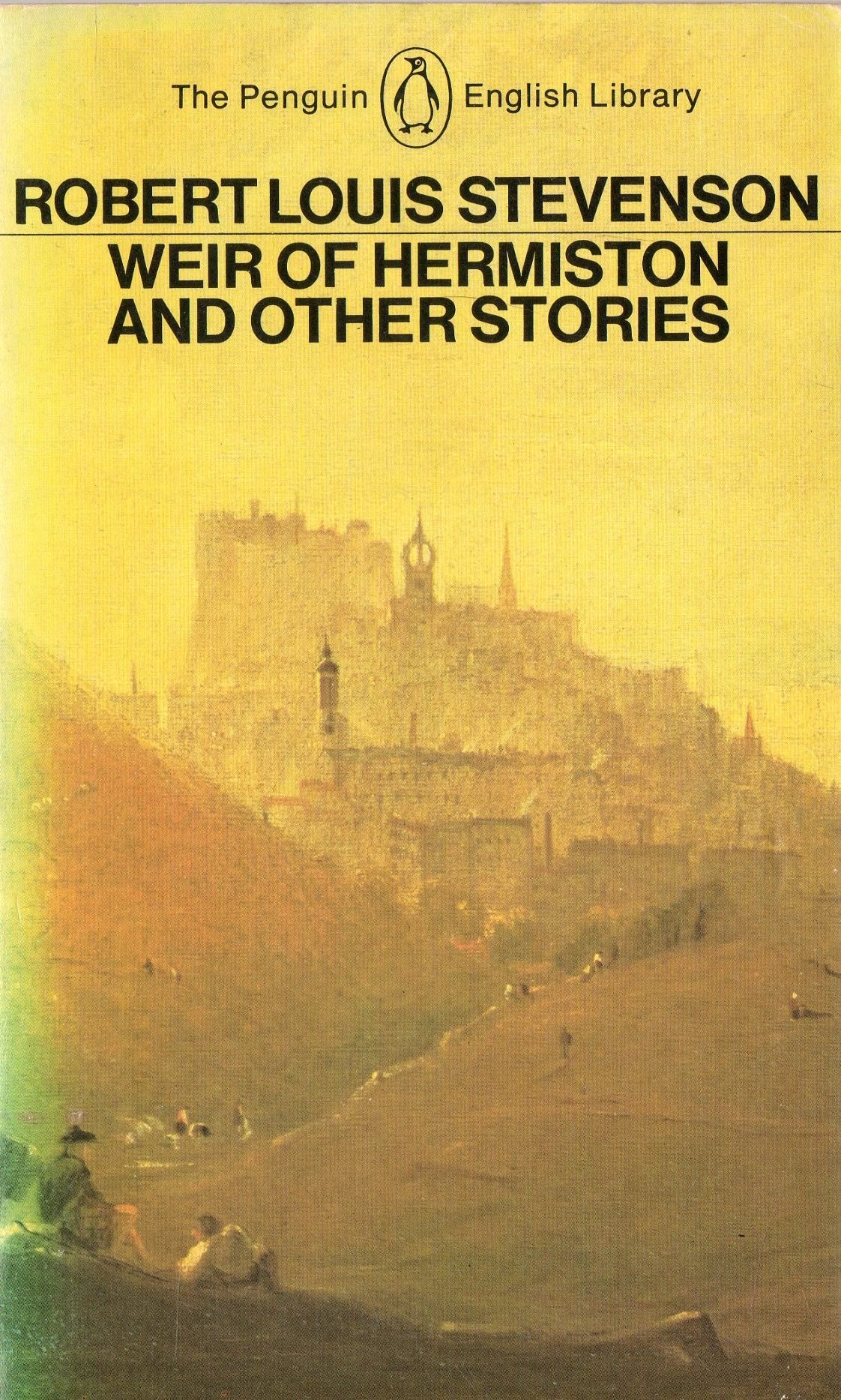 Weir of Hermiston And Other Stories: Weir of Hermiston,Will O'the Mill,Thrawn Janet,the Misadventures of John Nicholson,the House of Eld (Penguin English Library) Essays & Short Stories