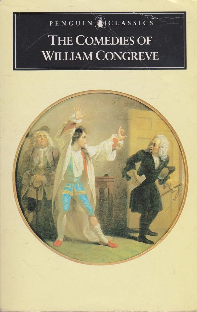The Comedies of William Congreve: The Old Bachelor; the Double Dealer; Love For Love; the Way of the World (Penguin Classics) Drama