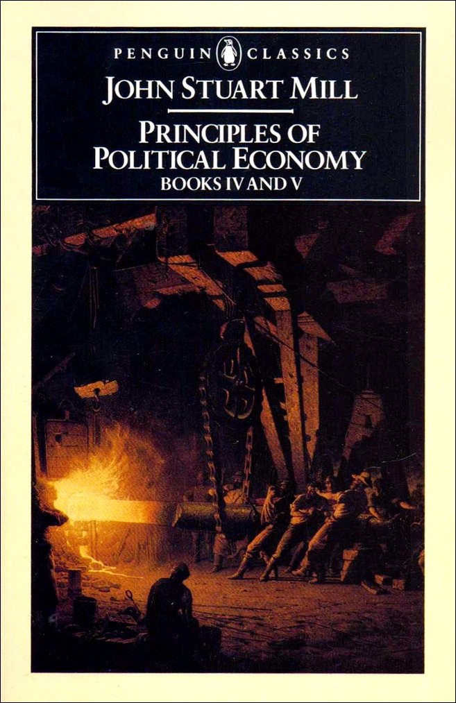 Principles of Political Economy: With Some of Their Applications to Social Philosophy(Books Iv And V) (Penguin Classics) Business, Finance & Career