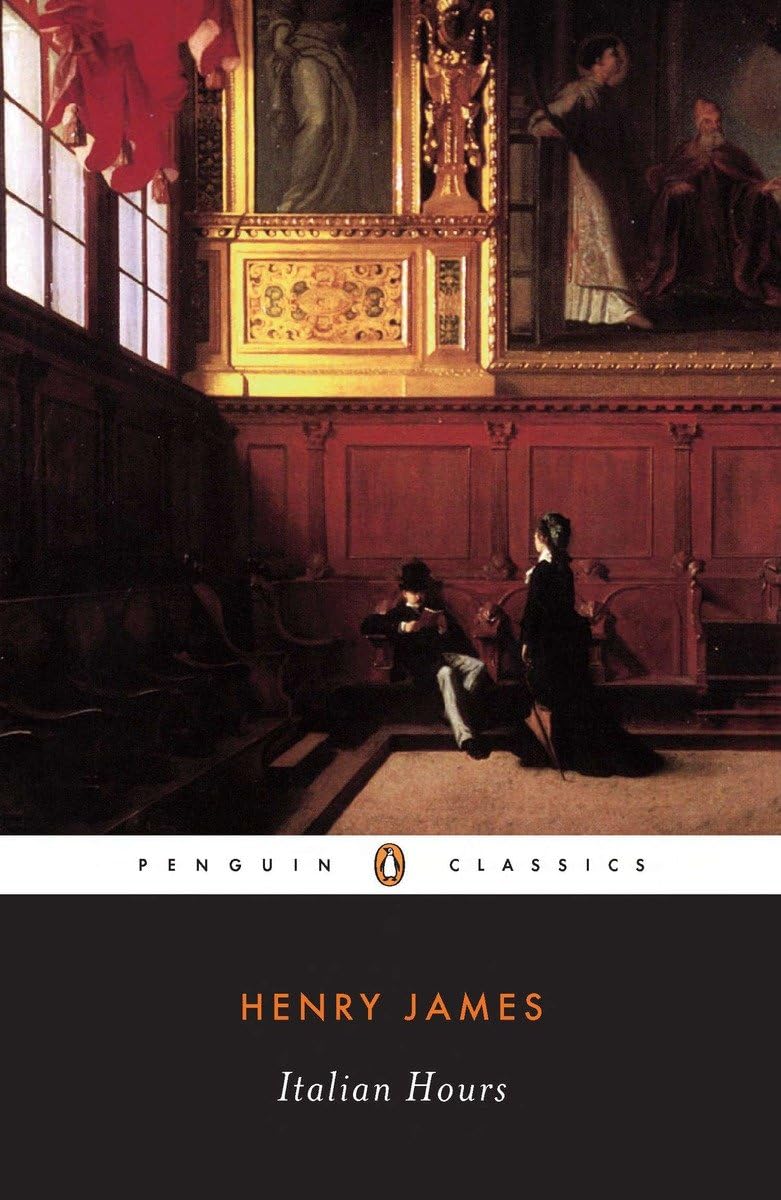 Italian Hours (Penguin Classics) Essays & Short Stories