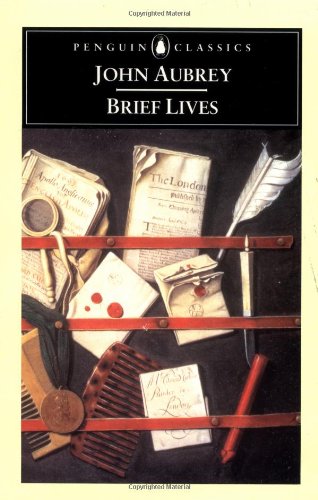 Brief Lives: Together with 'an Apparatus For the Lives of Our English Mathematical Writers' And 'the Life of Thomas Hobbes of Malmesbury' (Penguin Classics) Contemporary literature Books