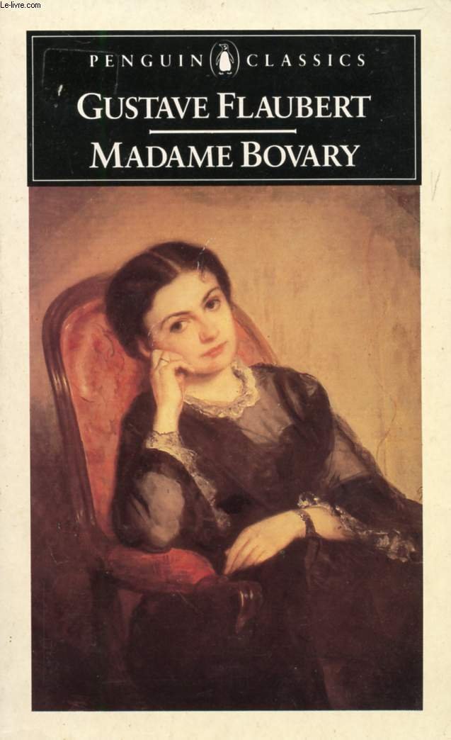 Madame Bovary: A Story of Provincial Life (Classics) Classics