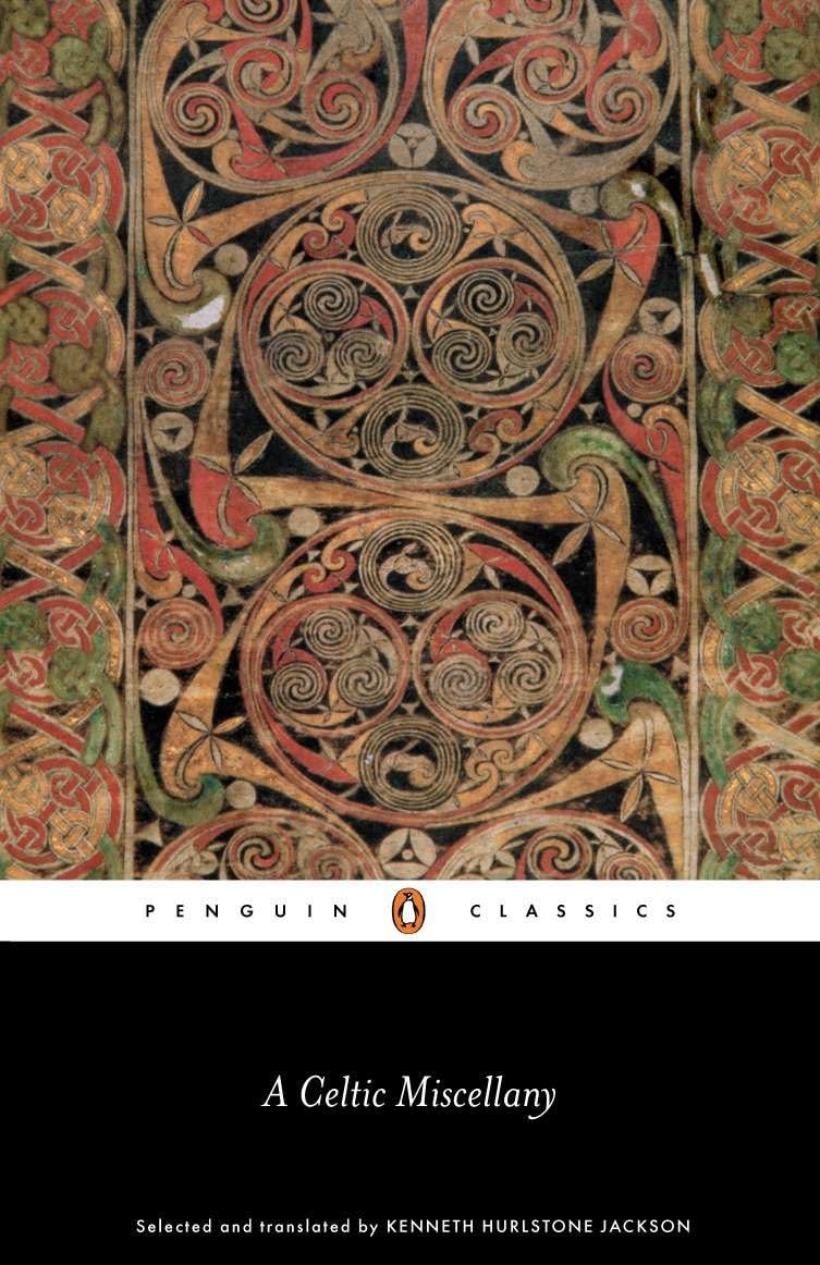 A Celtic Miscellany: Selected and Translated by Kenneth Hurlstone Jackson: Translations from the Celtic Literature (Penguin Classics) Social Sciences