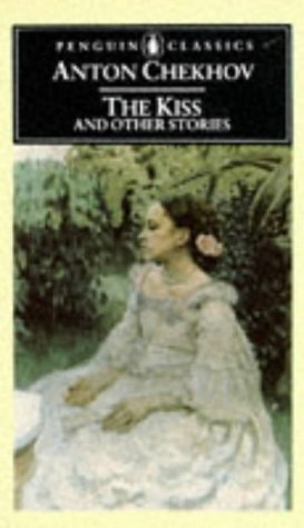The KISS And Other Stories: The KISS, Peasants, the Bishop, the Russian Master, Man in a Case, Gooseberries, Concerning Love, a Case History, in the Gully, Anna Round the Neck (Penguin Classics) Classics