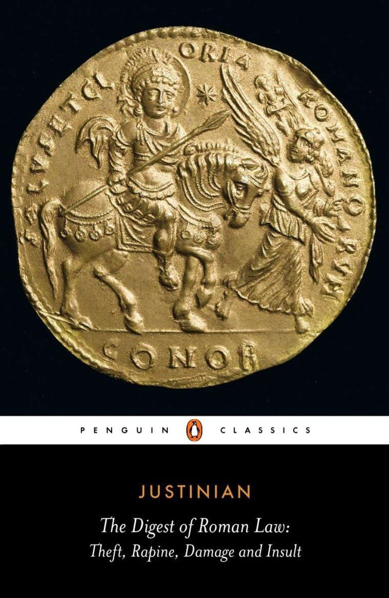 The Digest of Roman Law: Theft, Rapine, Damage and Insult (Penguin Classics) Law