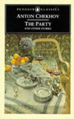 The Party And Other Stories: The Party;a Woman's Kingdom;my Life: A Provincial's Story;an Unpleasant Business;a Nervous Breakdown (Penguin Classics) Classics