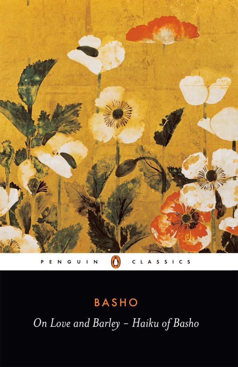 On Love and Barley: Haiku of Basho (Penguin Classics) Poetry