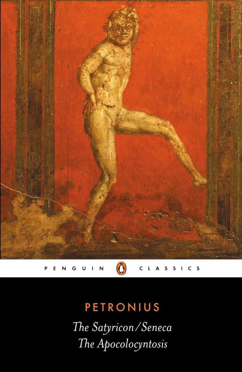 The Satyricon/Seneca, The Apocolocyntosis (Penguin Classics) Classics