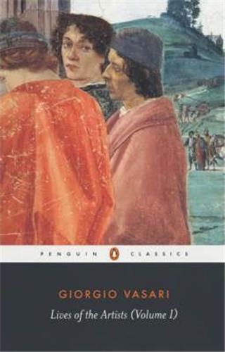 Giorgio Vasari Lives of the Artists (volume 1) Art & Literature