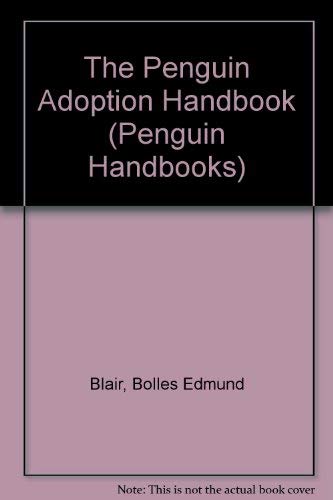 The Penguin Adoption Handbook: A Guide to Creating Your New Family Parents & Children