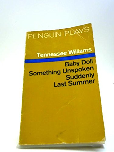 Baby Doll(the Script For the Film);Something Unspoken;Suddenly Last Summer Drama