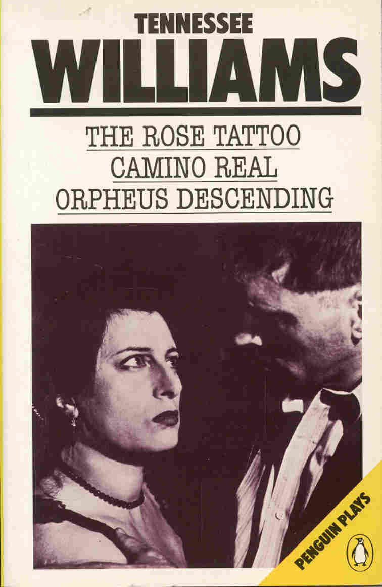 The Rose Tattoo; Camino Real; Orpheus Descending book