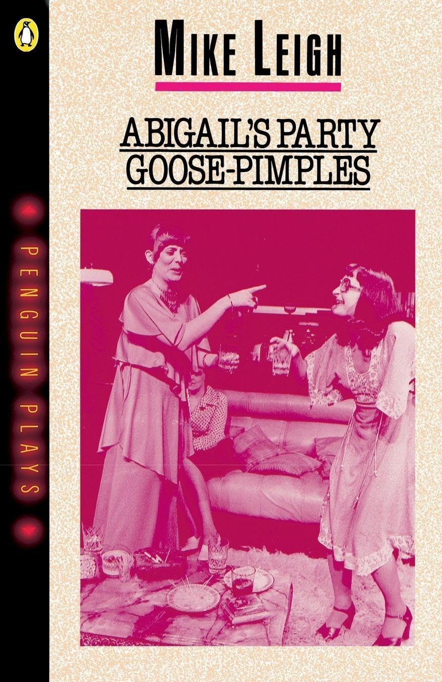 Abigails Party & Goose-Pimples Drama