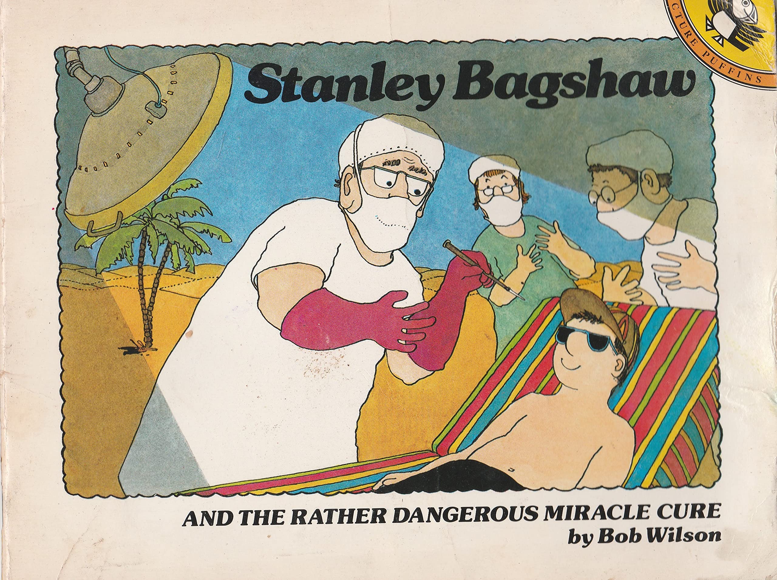 Stanley Bagshaw And the Rather Dangerous Miracle Cure (Picture Puffin S.) Novels & Short Stories