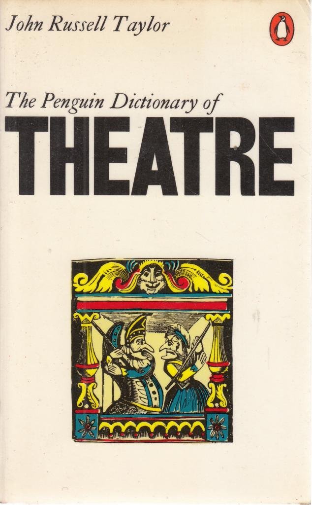 The Penguin Dictionary of the Theatre (Reference Books) Film, Art & Culture