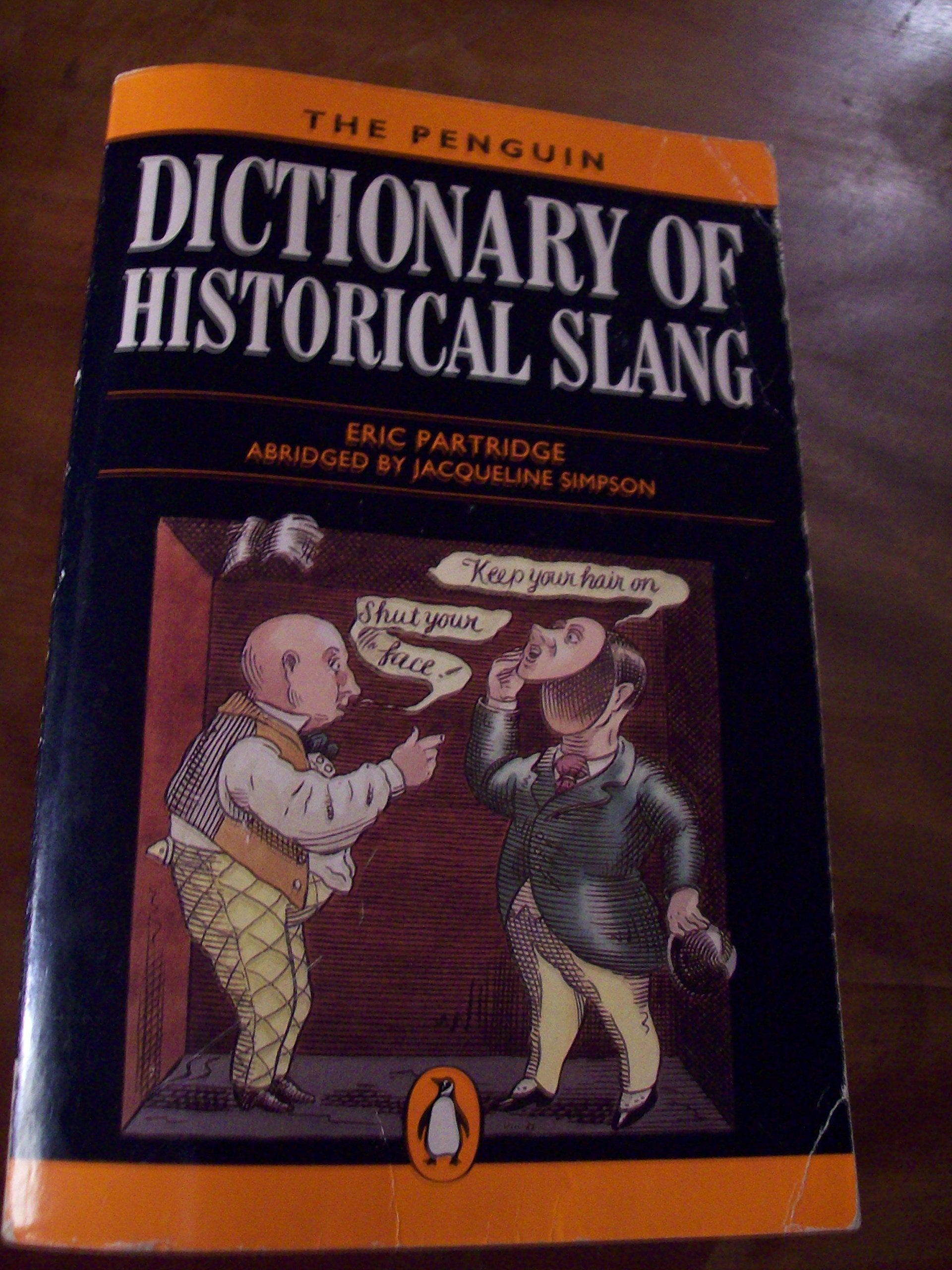 The Penguin Dictionary of Historical Slang (Penguin reference books) Social Sciences