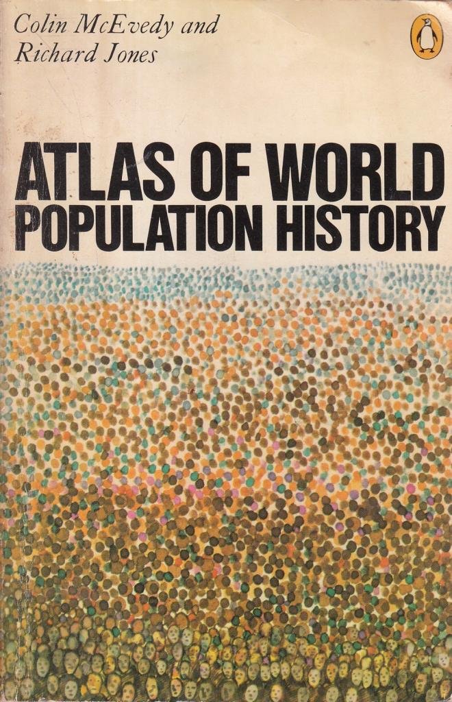 Atlas of World Population History (Penguin Reference Books) Social Sciences