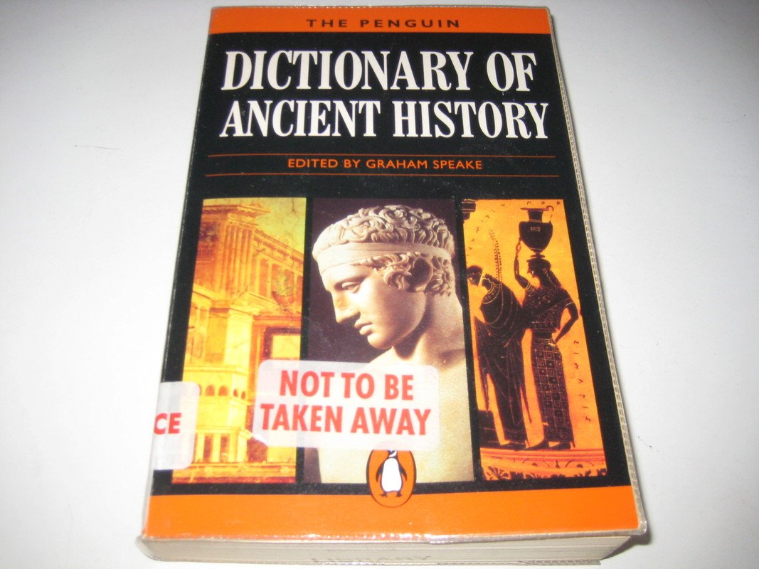 The Penguin Dictionary of Ancient History: Ancient World (Penguin Reference Books S.) Politics & History