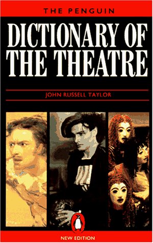 The Penguin Dictionary of the Theatre (Reference Books) Film, Art & Culture