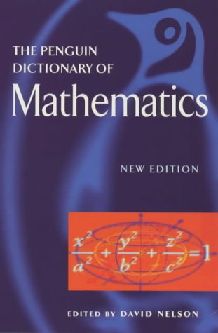 The Penguin Dictionary of Mathematics: Second Edition (Penguin reference) Mathematics Books