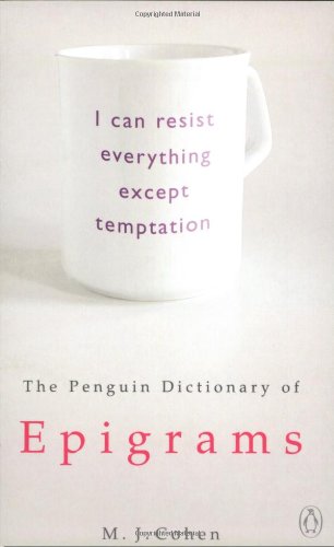 The Penguin Dictionary of Epigrams (Penguin Reference Books S.) General education