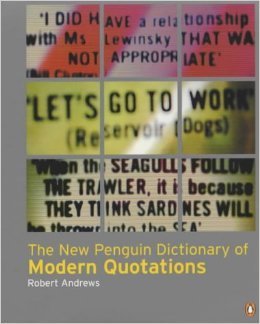 The New Penguin Dictionary of Modern Quotations (Penguin Reference Books S.) General education