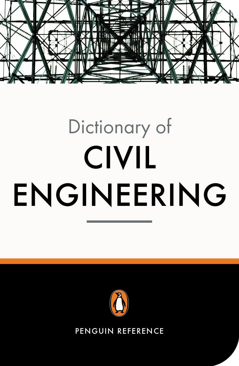 The New Penguin Dictionary of Civil Engineering Business & Technology