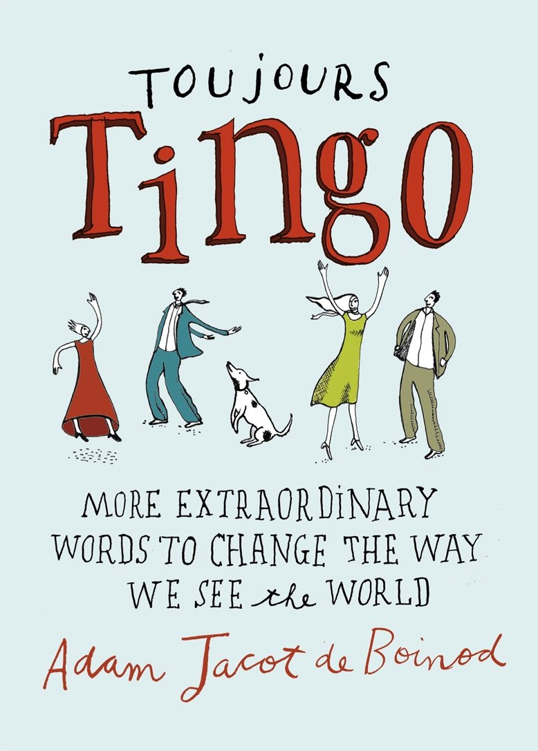 Toujours Tingo: Extraordinary Words to Change the Way We See the World book