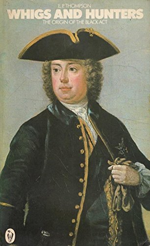 Whigs And Hunters: The Origin of the Black Act book