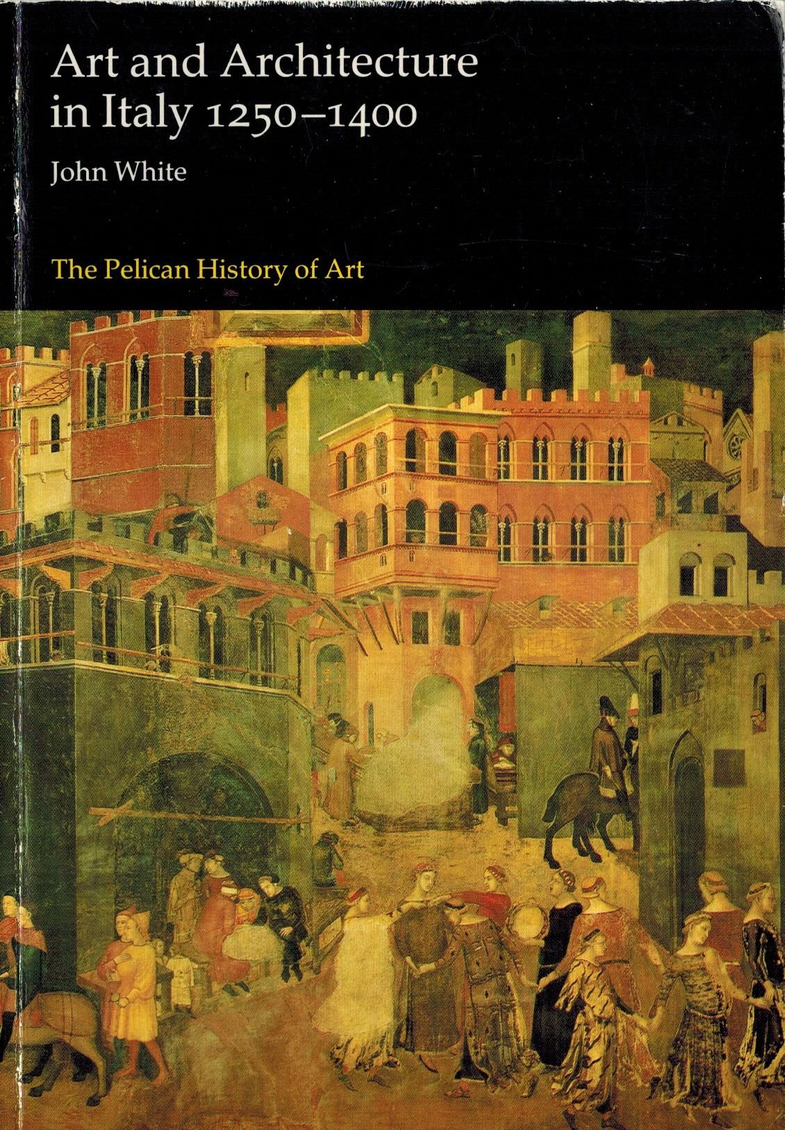 Art And Architecture in Italy 1250-1400 (The Pelican history of art) Film, Art & Culture