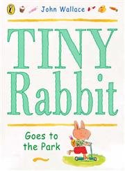 Tiny Rabbit Goes to the Park (Picture Puffin S.) Novels & Short Stories
