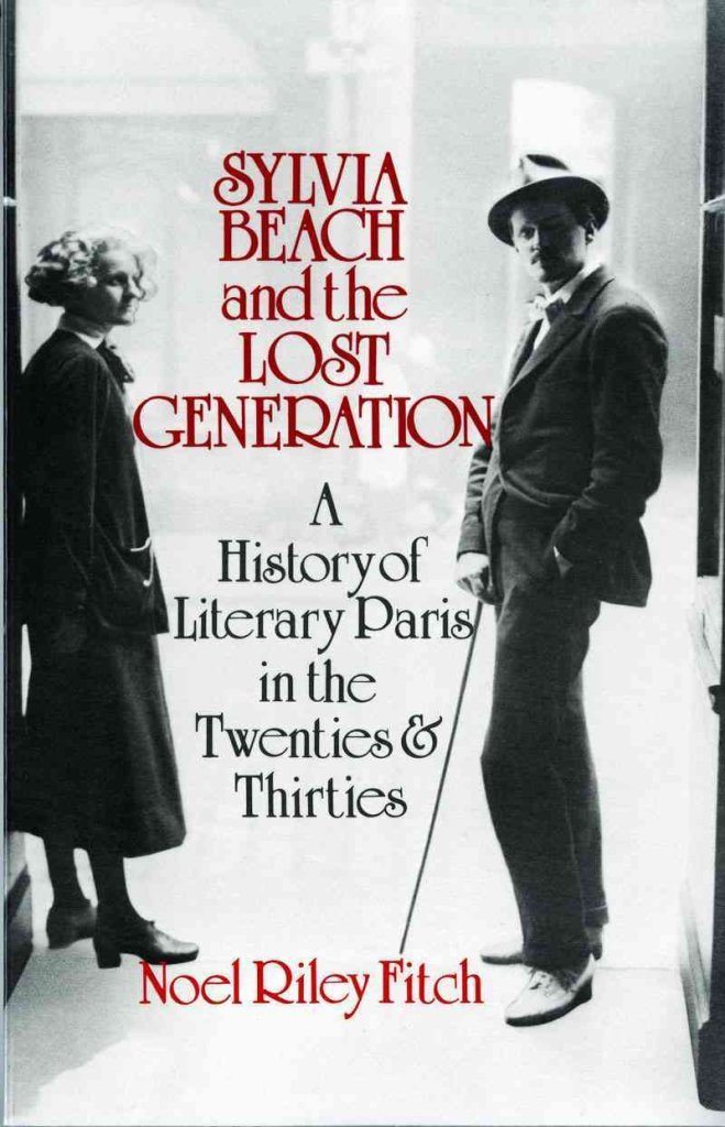 Sylvia Beach and the Lost Generation: History of Literary Paris in the Twenties and Thirties (Penguin Literary Biographies S.) Books