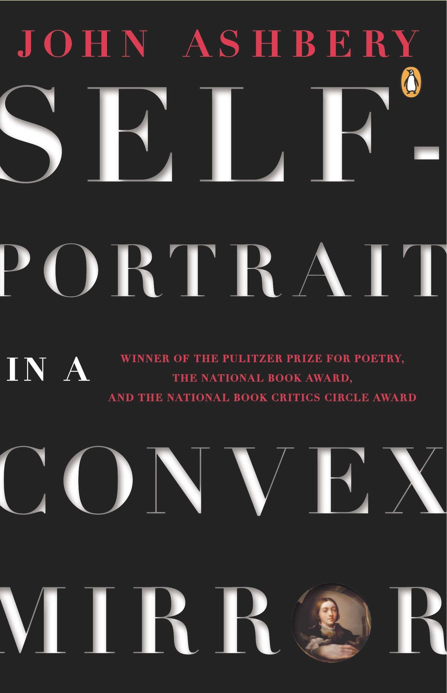 Self-Portrait in a Convex Mirror: Poems: Poems (Pulitzer Prize, National Book Award, and National Book Critics Circle Award Winner) (Penguin Poets) Poetry