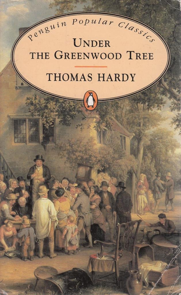 Under the Greenwood Tree (Penguin Popular Classics) Classics