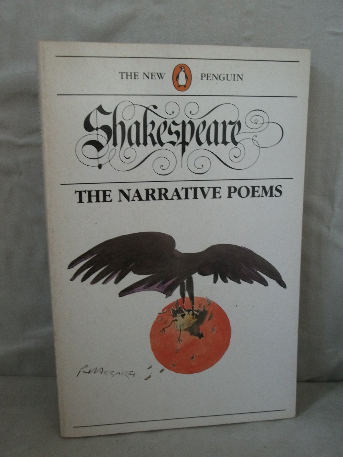 The Narrative Poems: Venus And Adonis; the Rape of Lucrece; the Phoenix And the Turtle; the Passionate Pilgrim (New Penguin Shakespeare) Drama