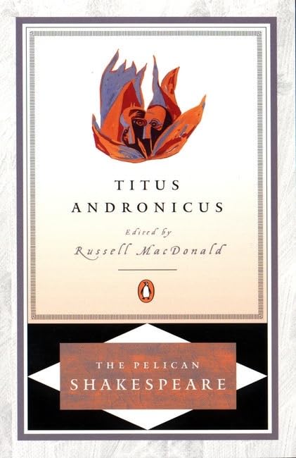 Titus Andronicus (Revised Edition) (The Pelican Shakespeare) Social Sciences