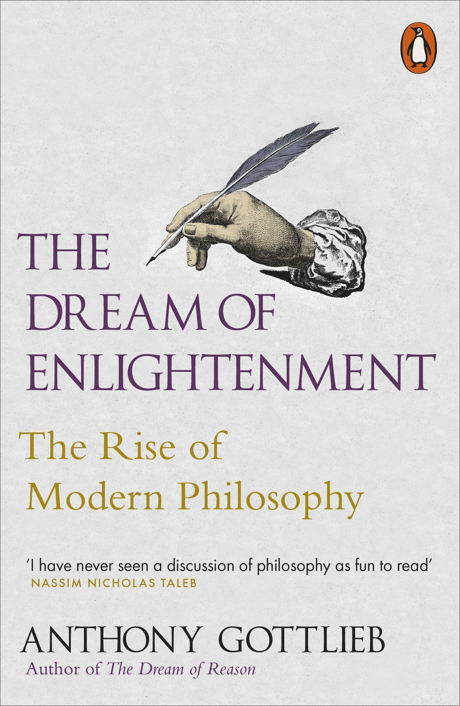 The Dream of Enlightenment: The Rise of Modern Philosophy Philosophy