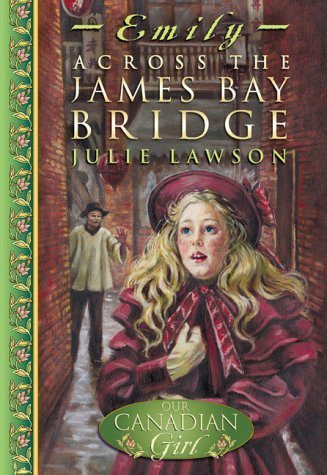 Our Canadian Girl: Emily Across the James Bay Bridge book