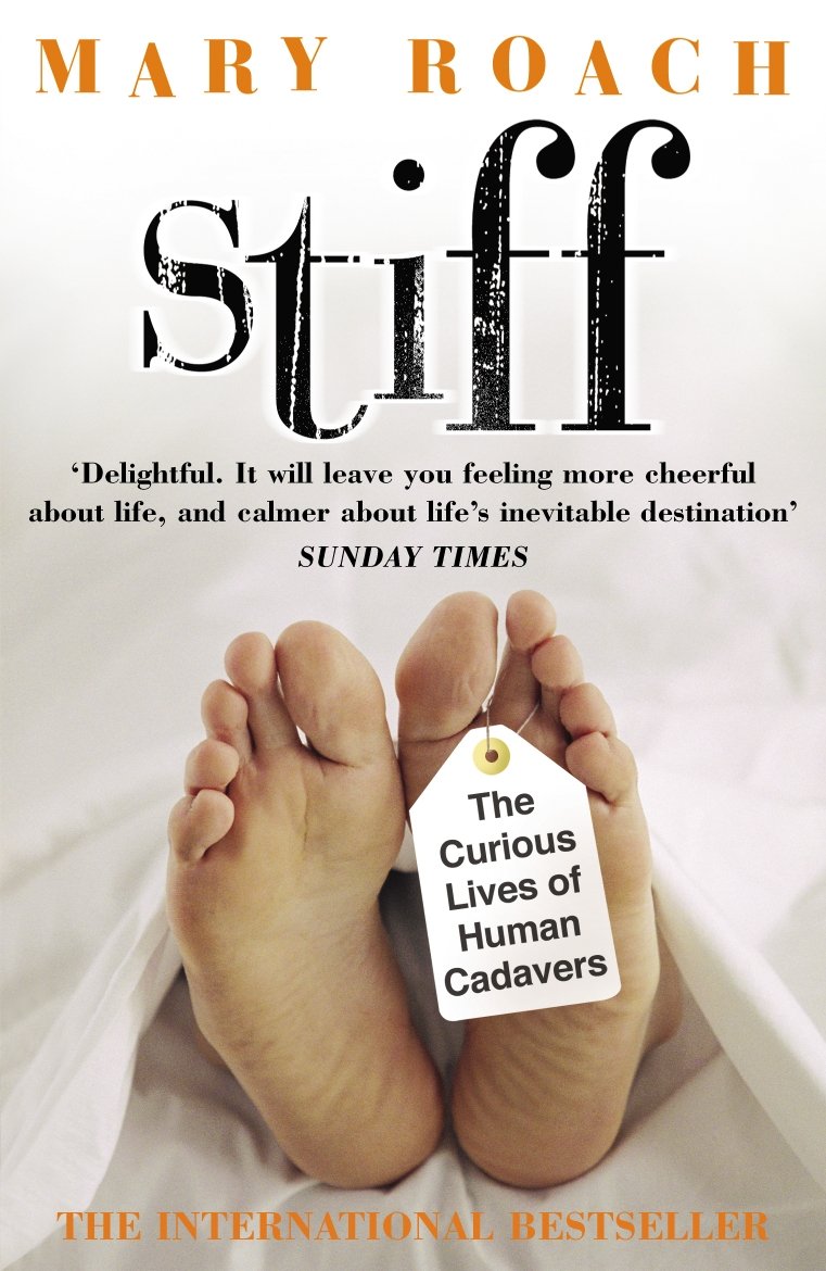Stiff: The Curious Lives of Human Cadavers Medicine