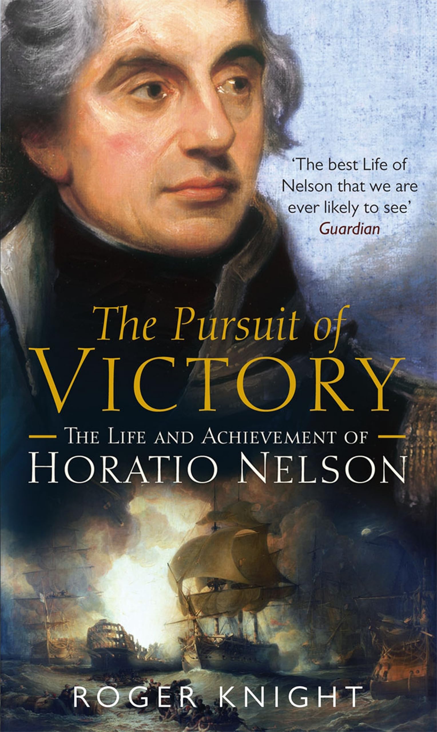 The Pursuit of Victory: The Life and Achievement of Horatio Nelson book