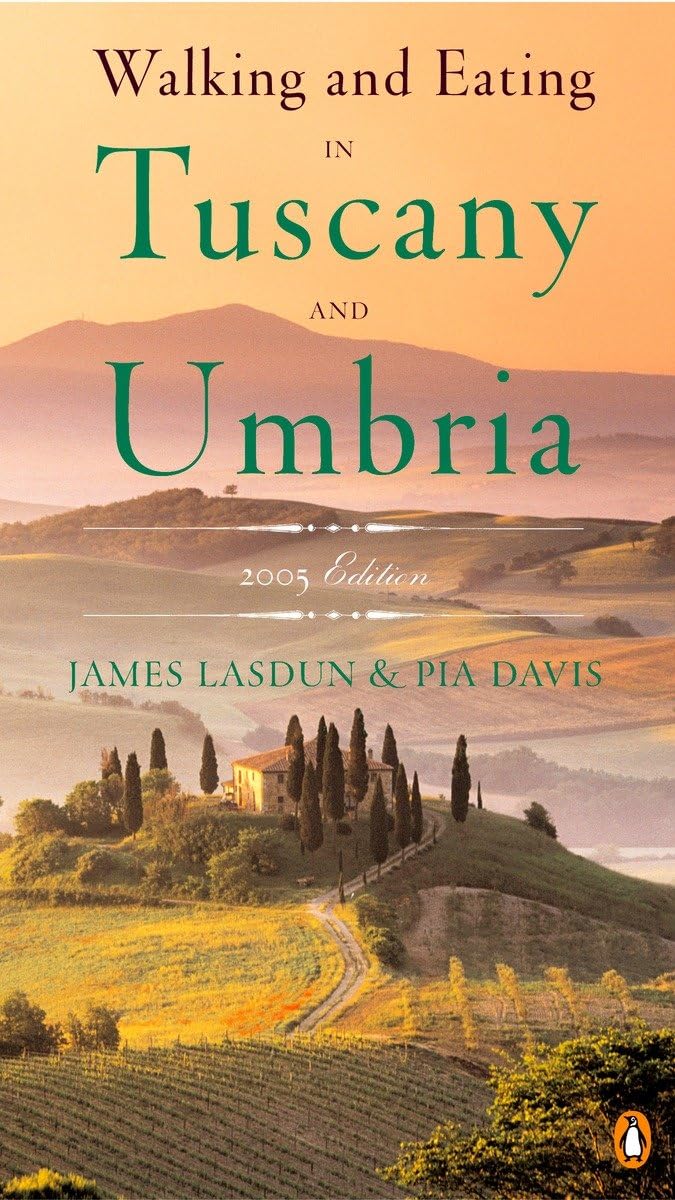 Walking and Eating in Tuscany and Umbria: Revised Edition Leisure, Home & Garden