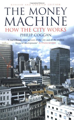 The Money Machine: How the City Works Business, Finance & Career