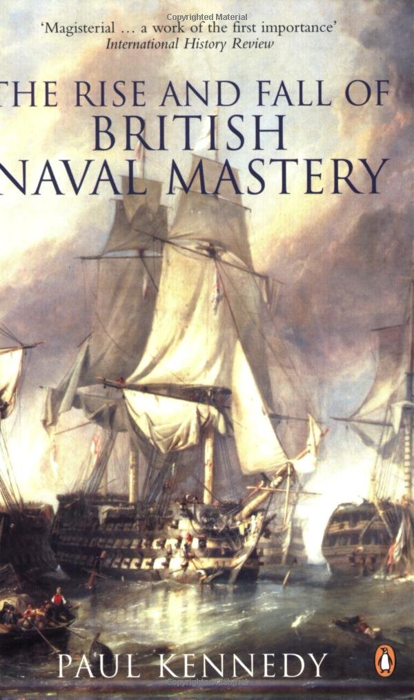 The Rise And Fall of British Naval Mastery Social Sciences